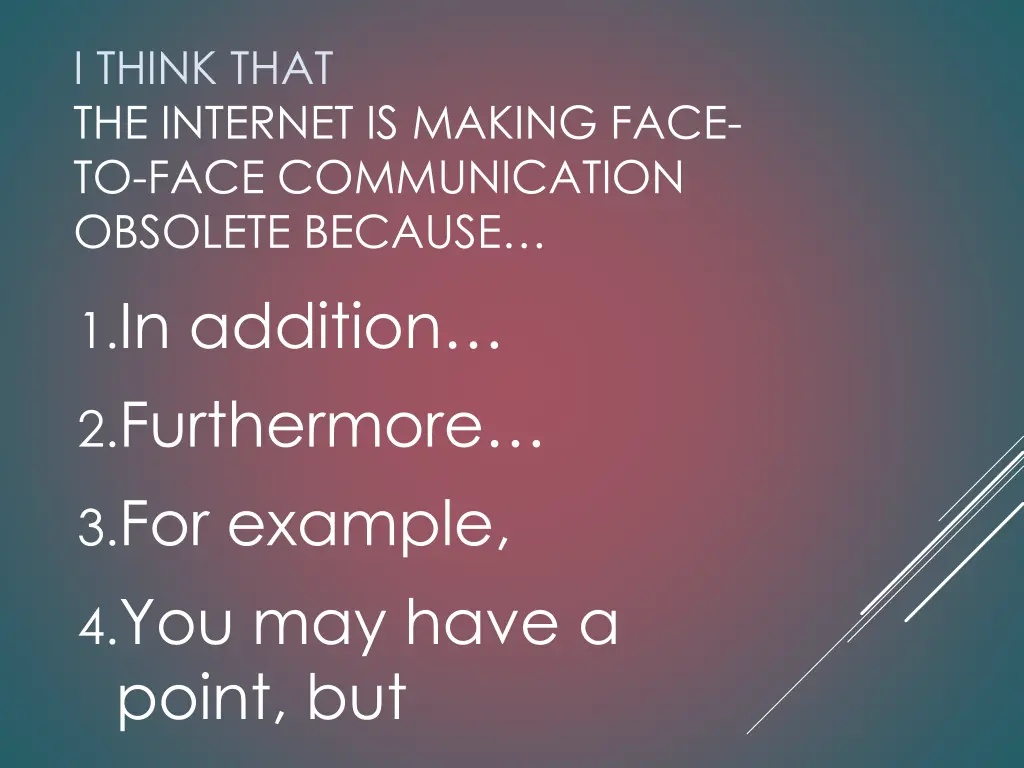 i think that the internet is making face to face