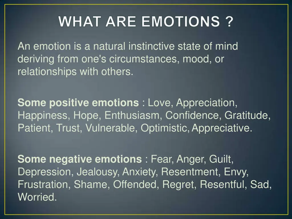 an emotion is a natural instinctive state of mind