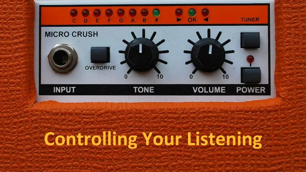 controlling your listening