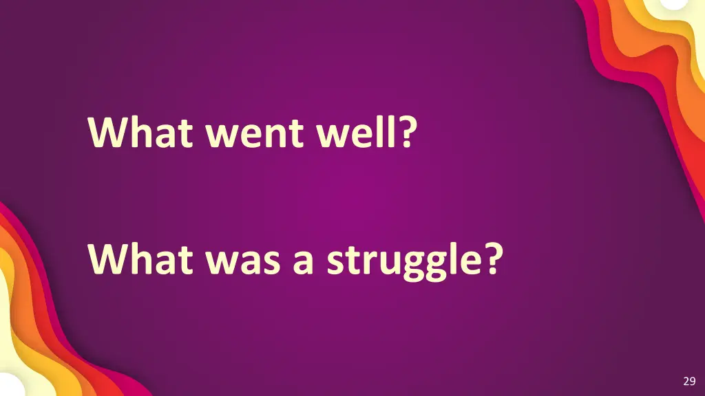 what went well
