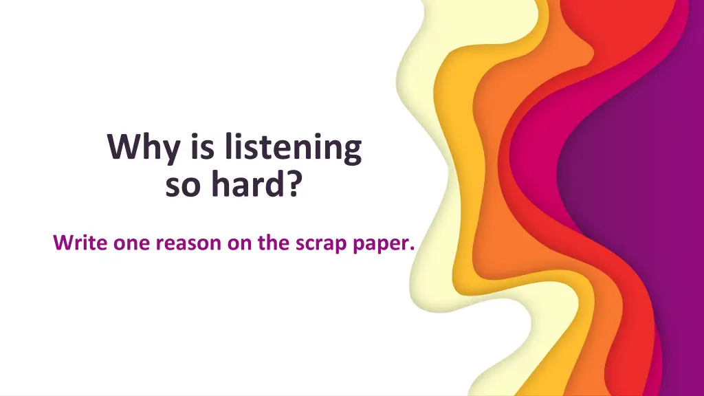 why is listening so hard
