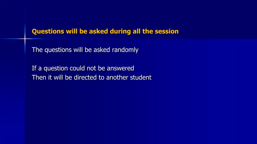 questions will be asked during all the session