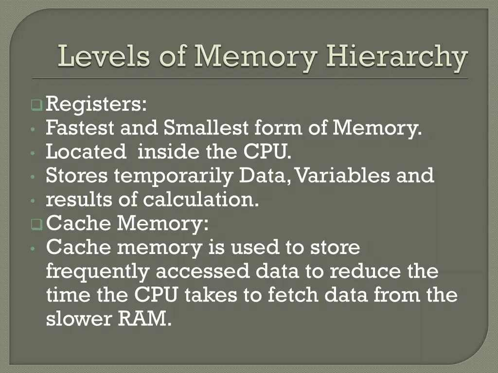 registers fastest and smallest form of memory
