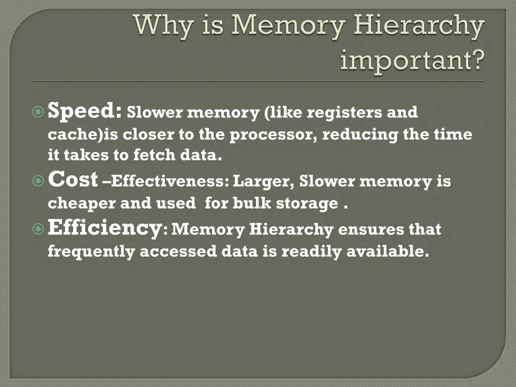 speed slower memory like registers and cache