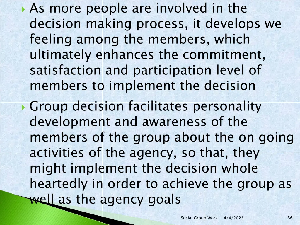 as more people are involved in the decision