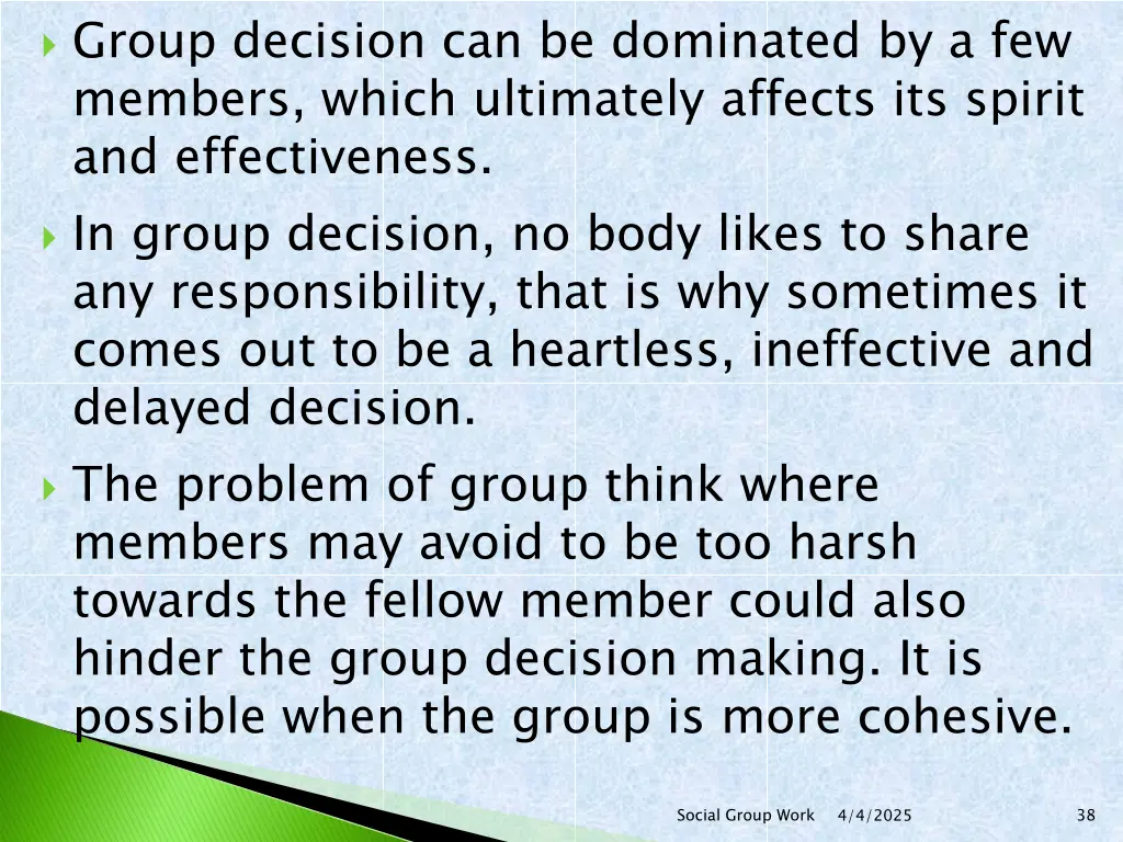 group decision can be dominated by a few members
