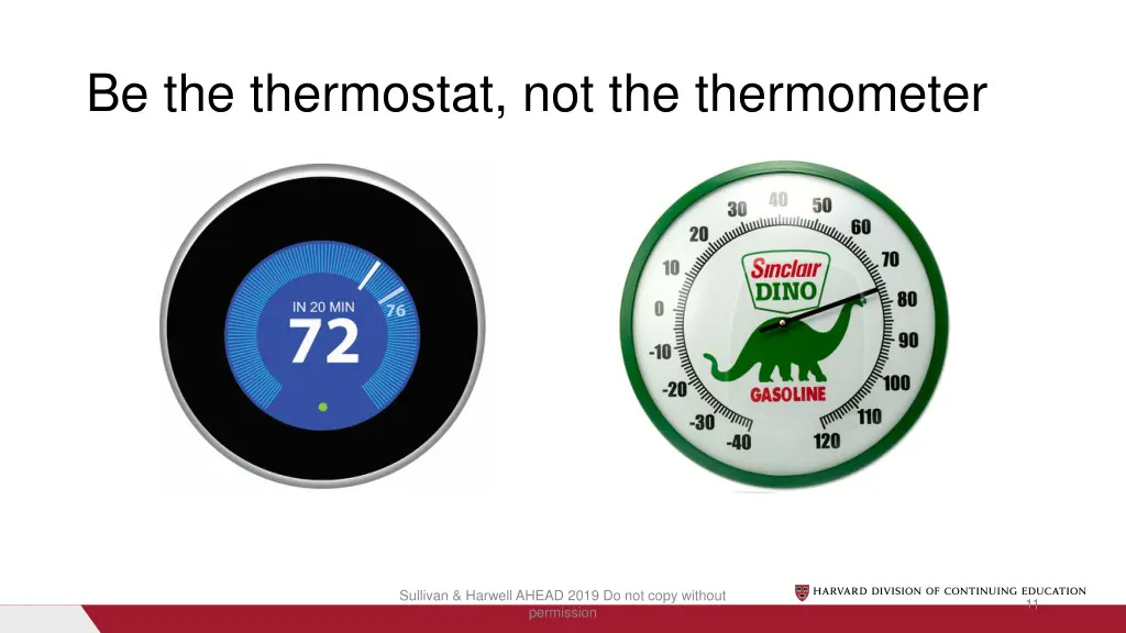 be the thermostat not the thermometer
