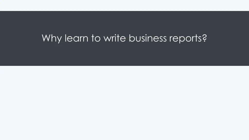 why learn to write business reports