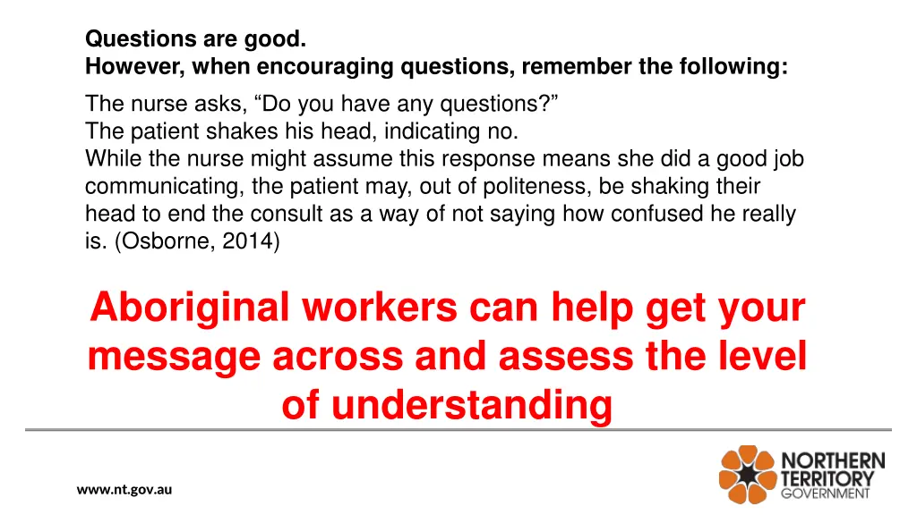 questions are good however when encouraging