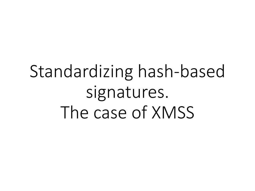 standardizing hash based signatures the case