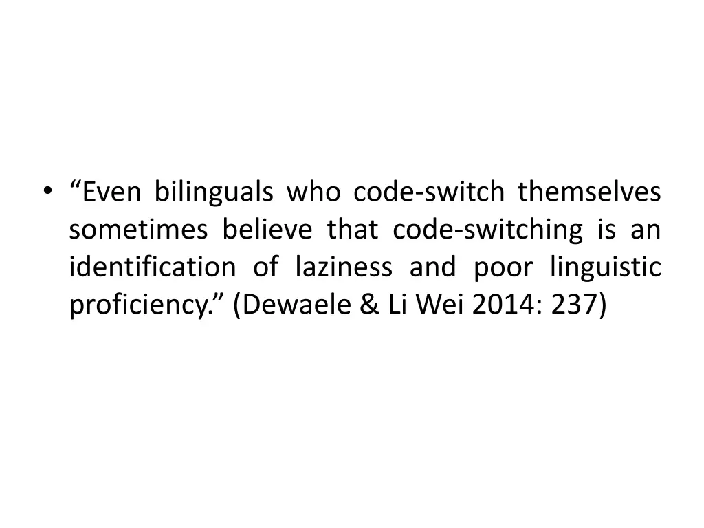 even bilinguals who code switch themselves