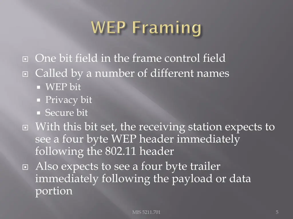 one bit field in the frame control field called