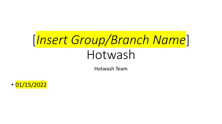 insert group branch name hotwash