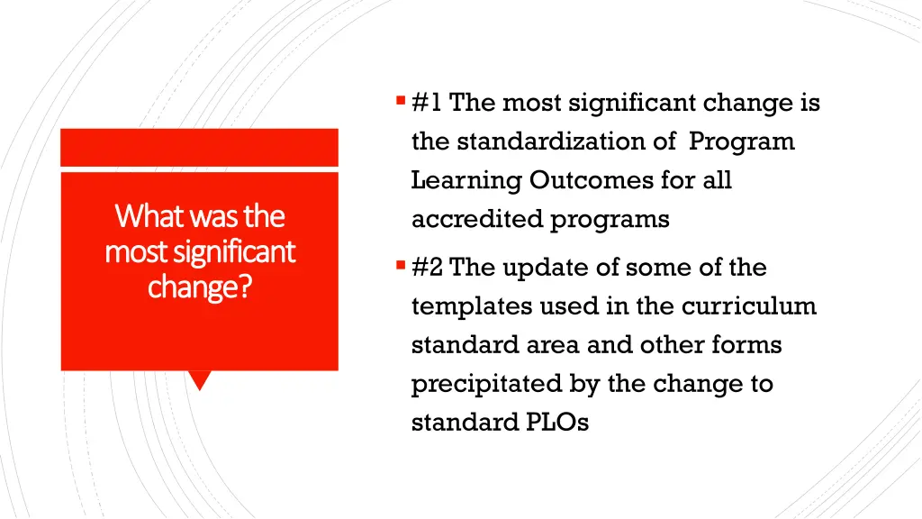 1 the most significant change