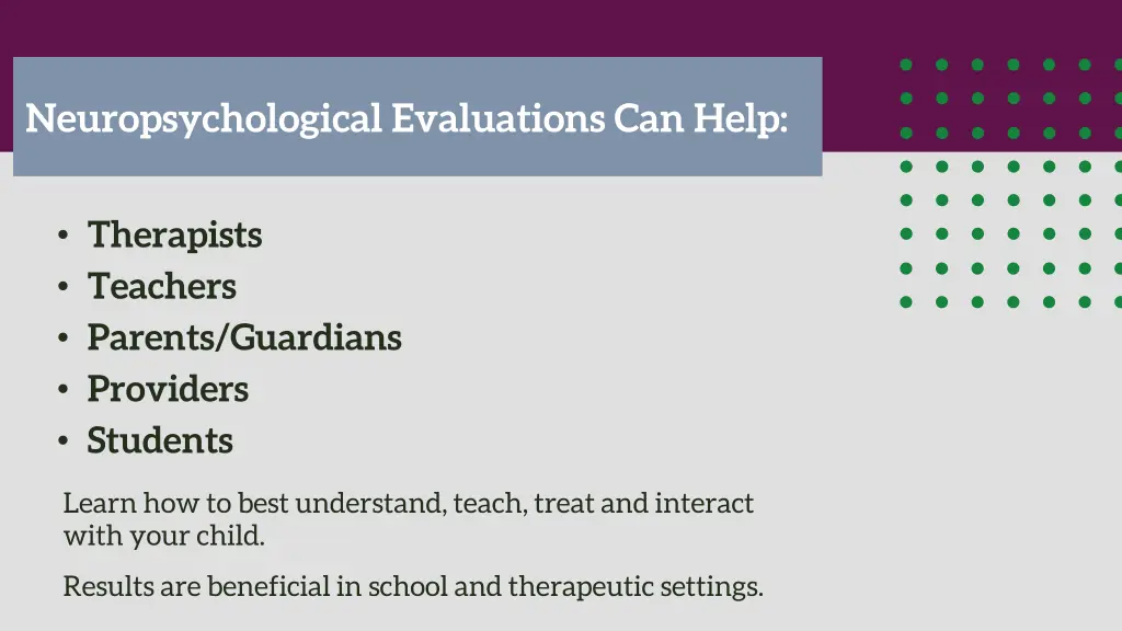 neuropsychological evaluations can help