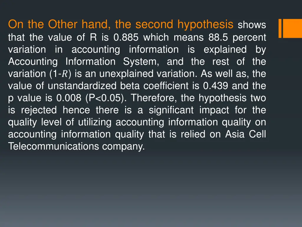 on the other hand the second hypothesis shows