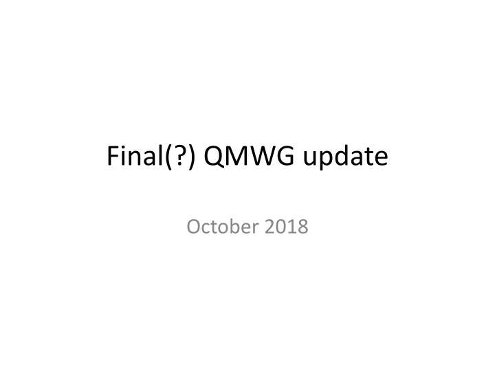 final qmwg update
