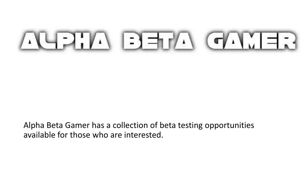 alpha beta gamer has a collection of beta testing