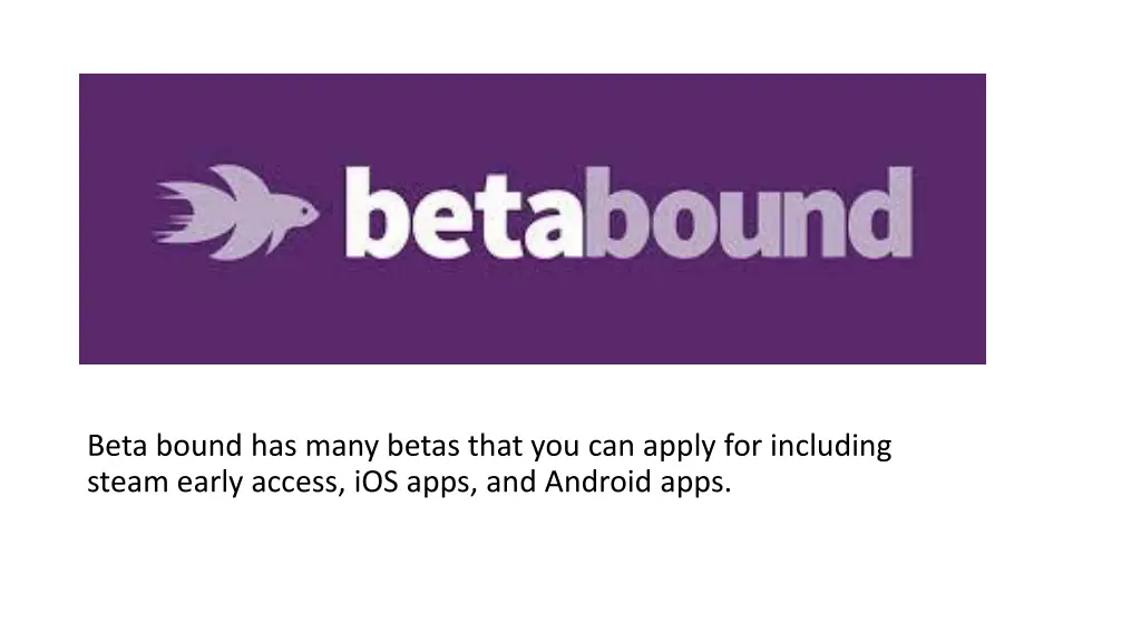 beta bound has many betas that you can apply