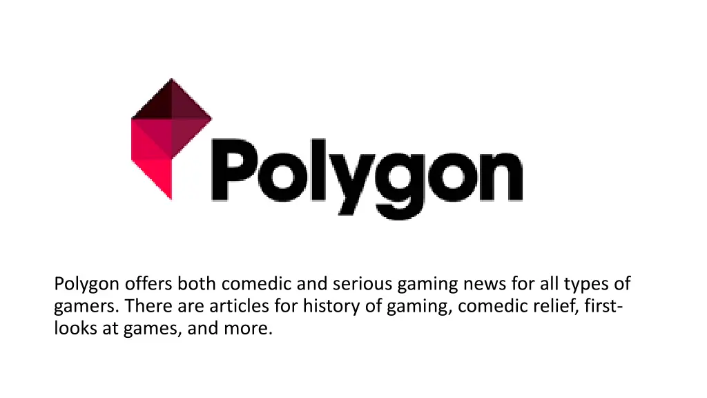 polygon offers both comedic and serious gaming
