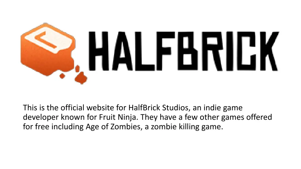 this is the official website for halfbrick