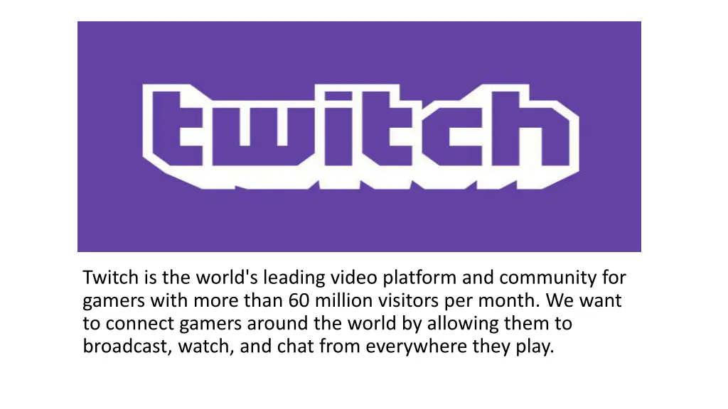 twitch is the world s leading video platform