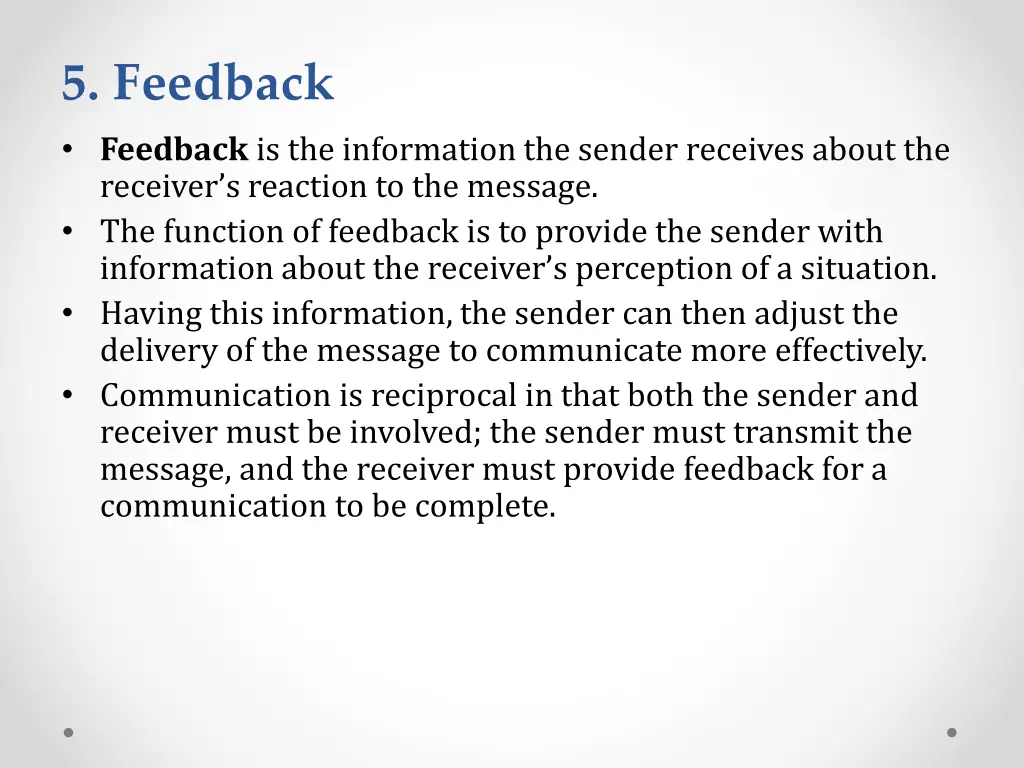 5 feedback feedback is the information the sender