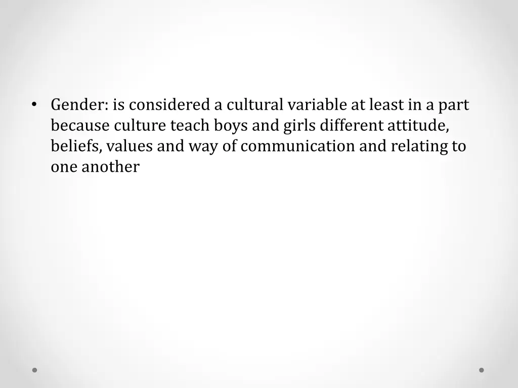 gender is considered a cultural variable at least