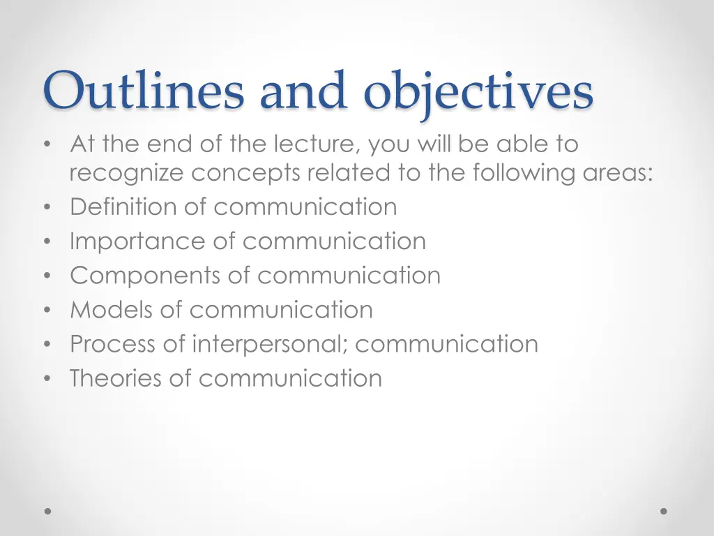 outlines and objectives at the end of the lecture
