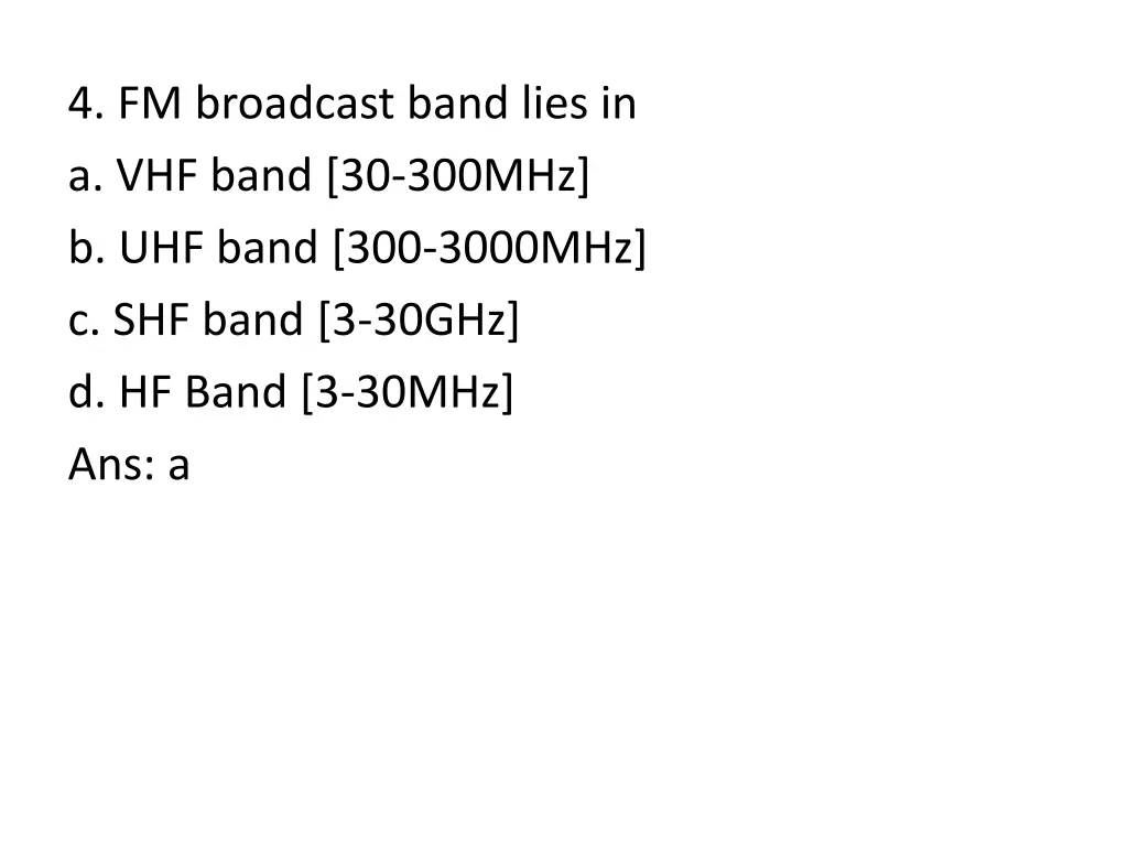 4 fm broadcast band lies in a vhf band 30 300mhz