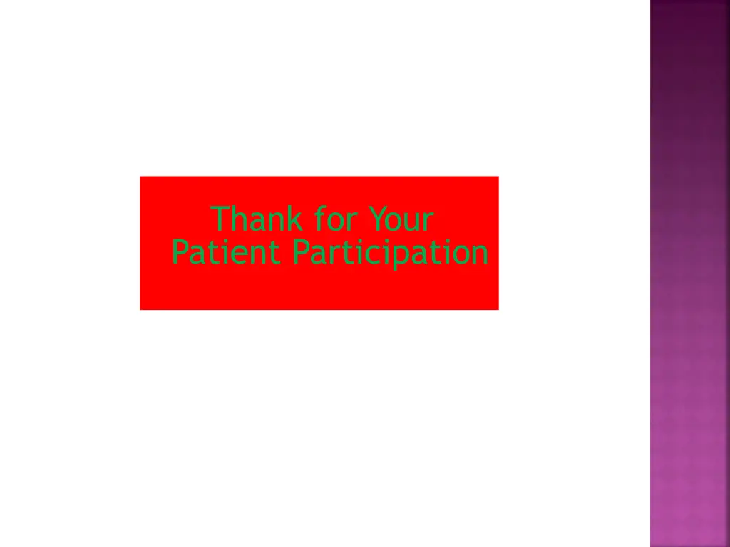thank for your patient participation