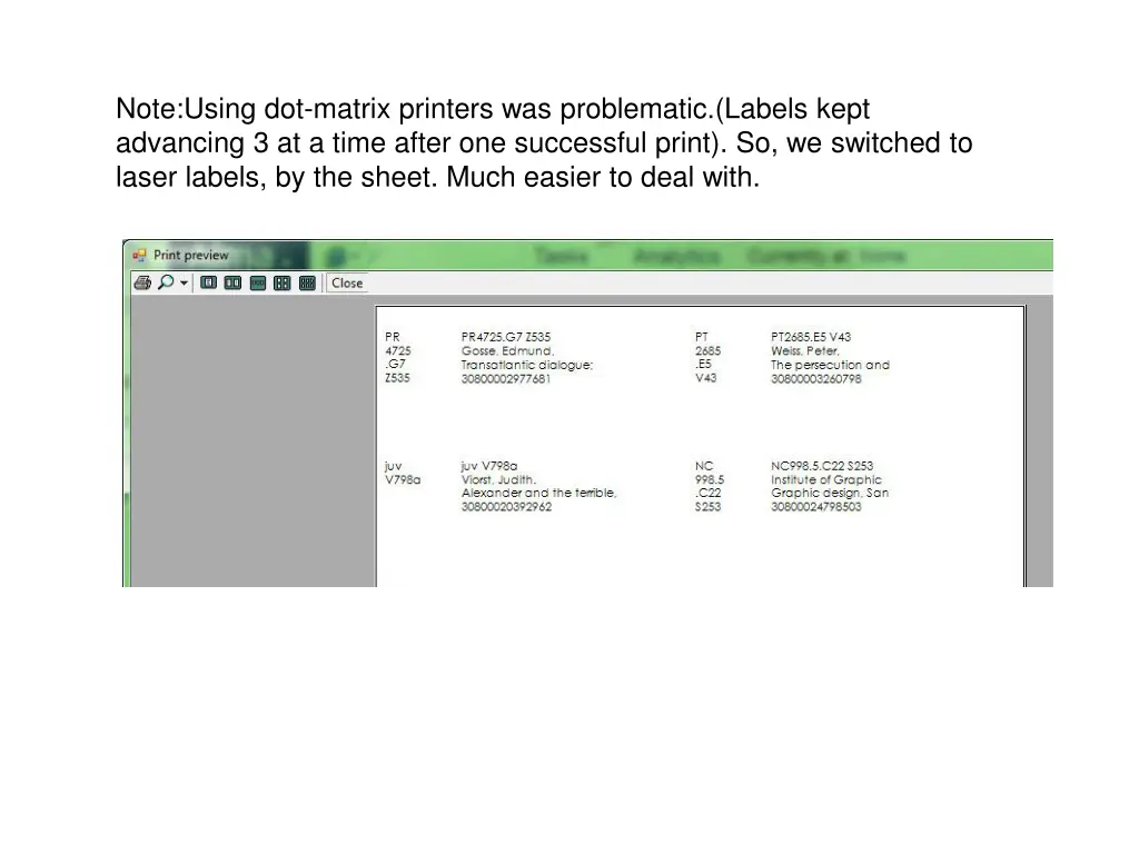 note using dot matrix printers was problematic