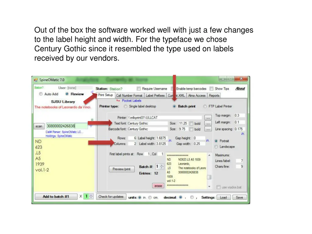 out of the box the software worked well with just