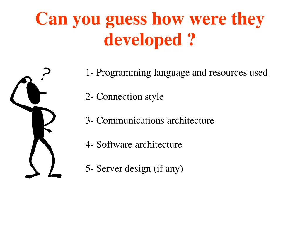 can you guess how were they developed