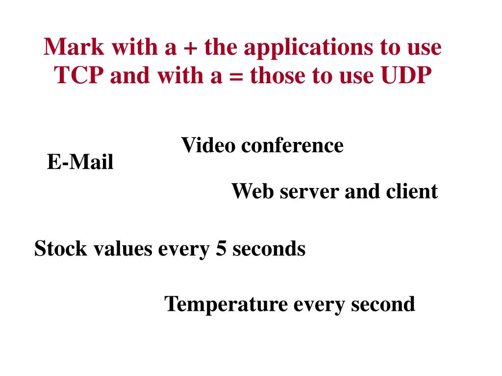 mark with a the applications to use tcp and with