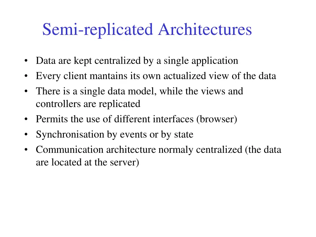 semi replicated architectures