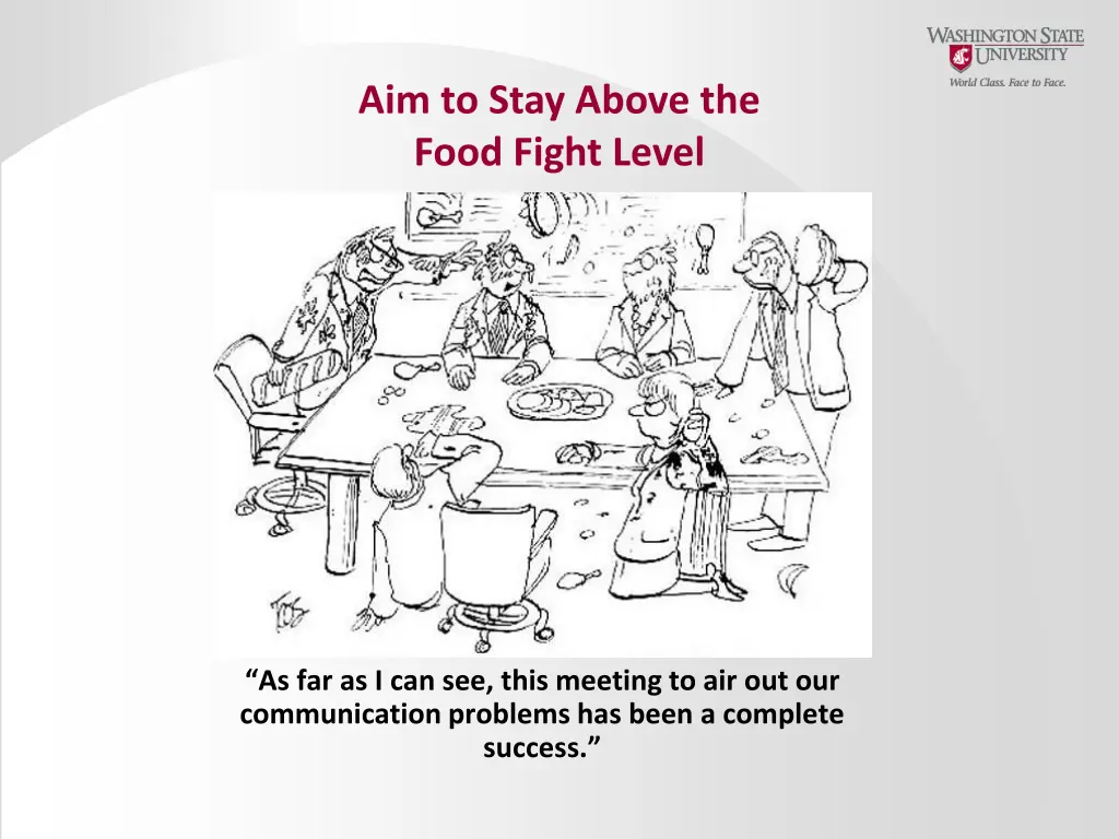 aim to stay above the food fight level