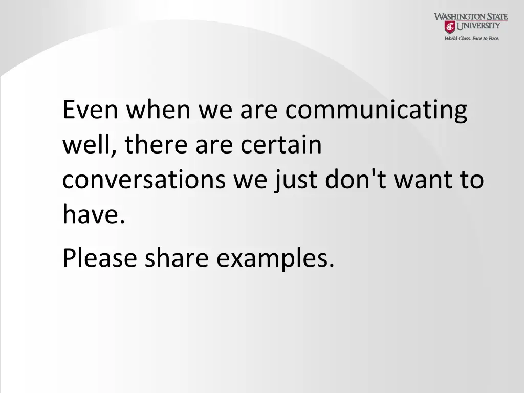 even when we are communicating well there