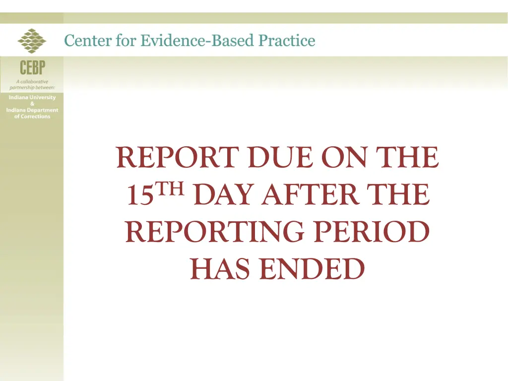 report due on the 15 th day after the reporting