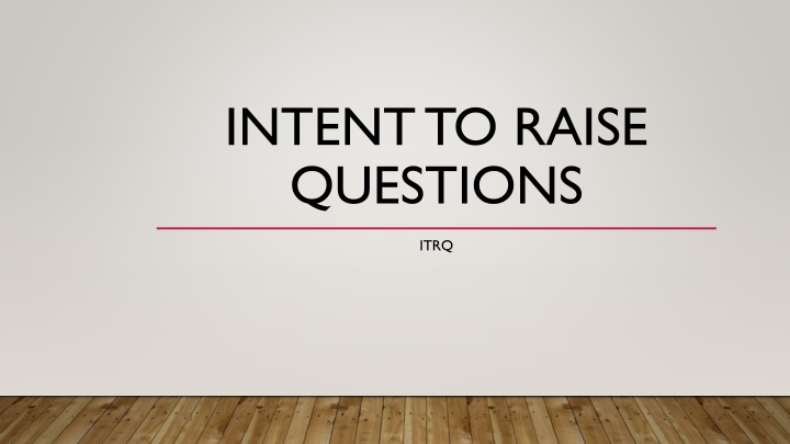 intent to raise questions