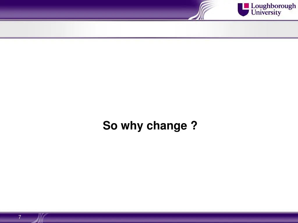 so why change