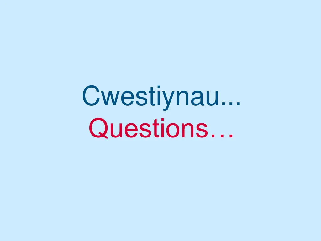 cwestiynau questions