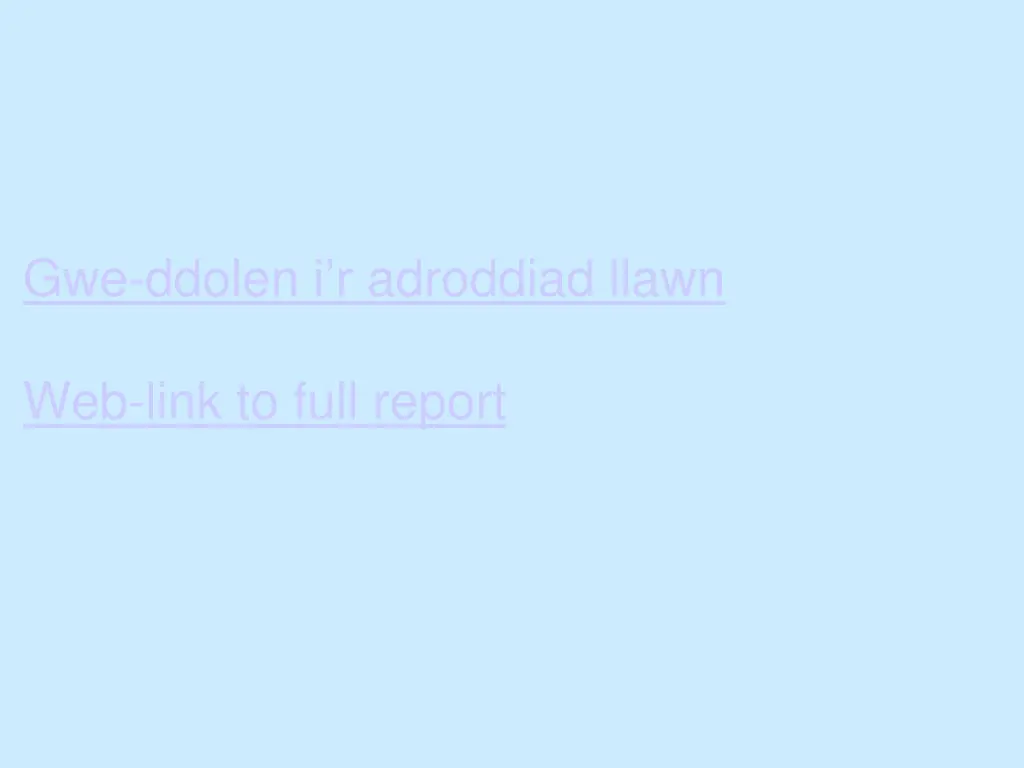 gwe ddolen i r adroddiad llawn