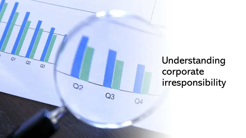 understanding corporate irresponsibility