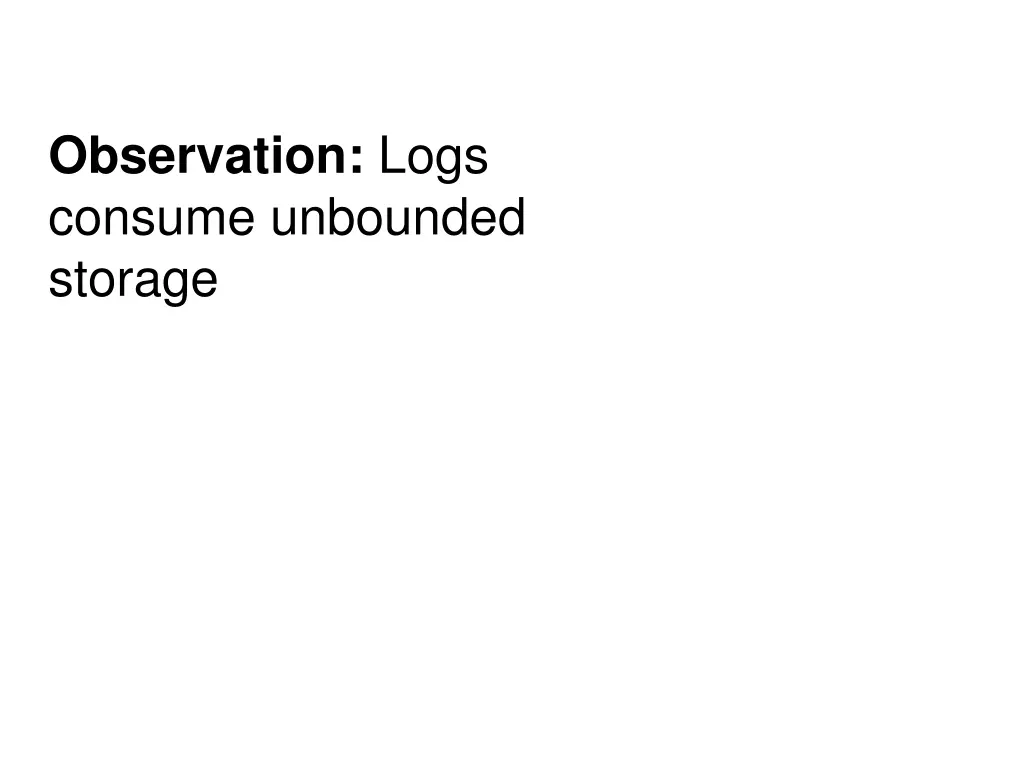 observation logs consume unbounded storage