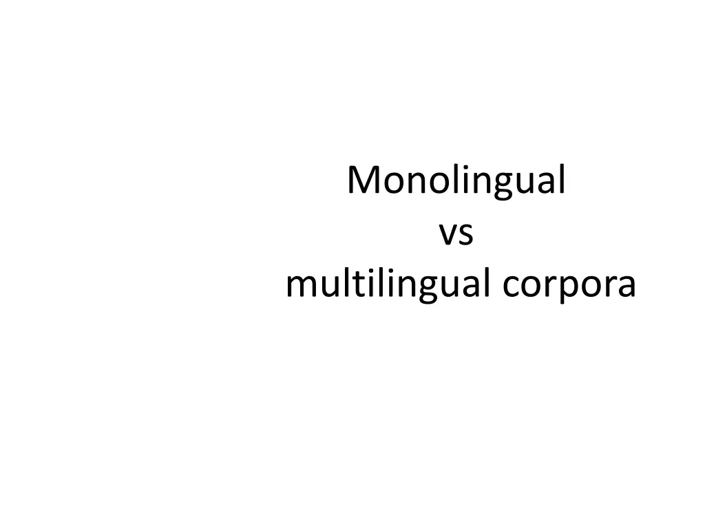 monolingual vs multilingual corpora