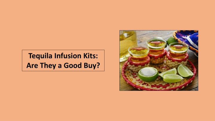 tequila infusion kits are they a good buy