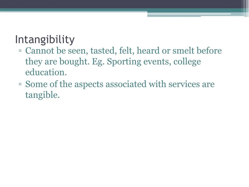 intangibility cannot be seen tasted felt heard