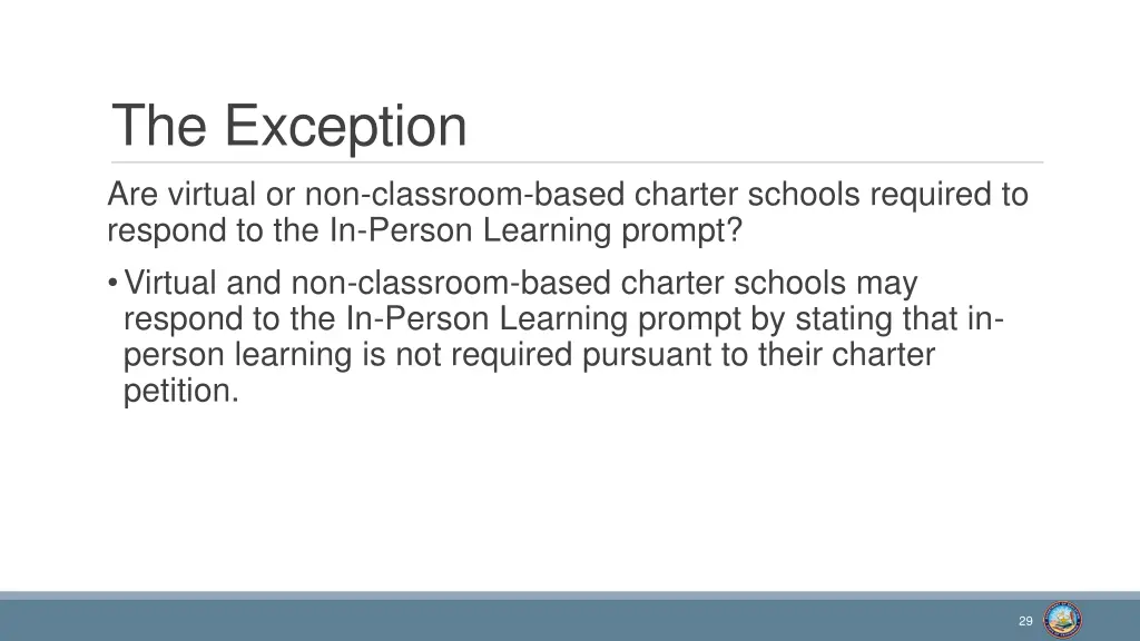 the exception are virtual or non classroom based