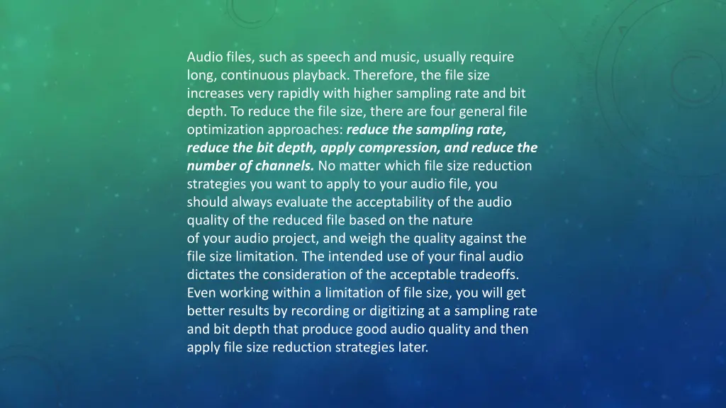 audio files such as speech and music usually